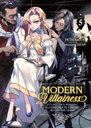 Icon image Modern Villainess: It's Not Easy Building a Corporate Empire Before the Crash (Light Novel)