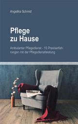 Icon image Pflege zu Hause + Ambulanter Pflegedienst - 15 Praxiserfahrungen mit der Pflegedienstleistung