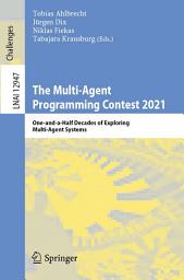 Icon image The Multi-Agent Programming Contest 2021: One-and-a-Half Decades of Exploring Multi-Agent Systems