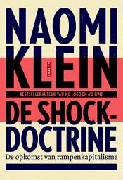 Icon image De shockdoctrine: de opkomst van rampenkapitalisme