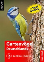 Icon image Gartenvögel Deutschlands - Vögel Erkennen, Bestimmen und Schützen [Audio Version]: Naturführer zum Identifizieren der 100 häufigsten heimischen Vogelarten in Deutschland