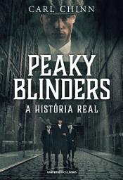 Icon image Peaky Blinders – a história real