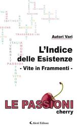 Icon image L’Indice delle Esistenze - Vite in Frammenti - Le Passioni - cherry