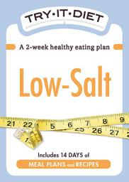 Icon image Try-It Diet: Low Salt: A two-week healthy eating plan