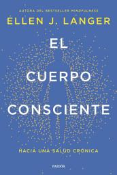 Icon image El cuerpo consciente: Hacia una salud crónica