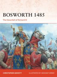 Icon image Bosworth 1485: The Downfall of Richard III