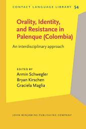 Icon image Orality, Identity, and Resistance in Palenque (Colombia): An interdisciplinary approach