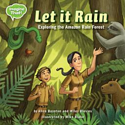 Icon image Let It Rain: Exploring the Amazon Rain Forest