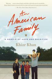 Icon image An American Family: A Memoir of Hope and Sacrifice