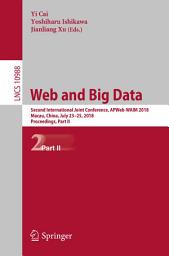 Icon image Web and Big Data: Second International Joint Conference, APWeb-WAIM 2018, Macau, China, July 23-25, 2018, Proceedings, Part II