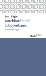 Icon image Burckhardt und Schopenhauer: Eine Anthologie