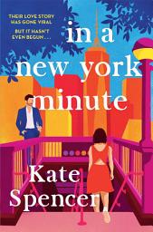 Icon image In A New York Minute: The laugh out loud romantic comedy and must read debut