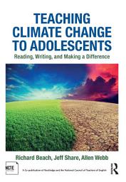 Icon image Teaching Climate Change to Adolescents: Reading, Writing, and Making a Difference