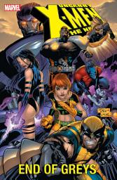 Icon image Uncanny X-Men - The New Age Vol. 4: End Of Greys