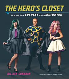 Icon image The Hero's Closet: Sewing for Cosplay and Costuming