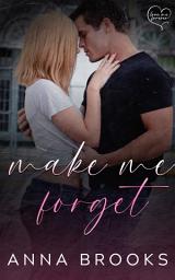 Icon image Make Me Forget: A Second Chance Romance (Firefighter Romance)