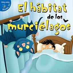 Icon image El hábitat de los murciélagos: Habitat for Bats