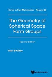 Icon image Geometry Of Spherical Space Form Groups, The (Second Edition)