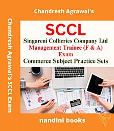 Icon image SCCL Exam PDF- Singareni Collieries Company Ltd Management Trainee (F & A) Exam-Commerce Subject Practice Sets eBook