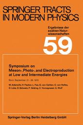 Icon image Symposium on Meson-, Photo-, and Electroproduction at Low and Intermediate Energies: Bonn, September 21–26, 1970