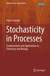 Icon image Stochasticity in Processes: Fundamentals and Applications to Chemistry and Biology