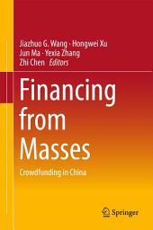 Icon image Financing from Masses: Crowdfunding in China