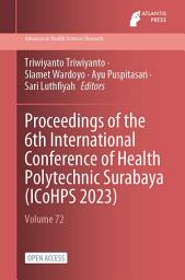 Icon image Proceedings of the 6th International Conference of Health Polytechnic Surabaya (ICoHPS 2023)