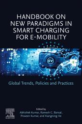 Icon image Handbook on New Paradigms in Smart Charging for E-Mobility: Global Trends, Policies, and Practices