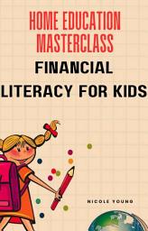 Icon image Home Education Masterclass: Financial Literacy for Kids