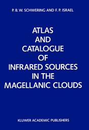 Icon image Atlas and Catalogue of Infrared Sources in the Magellanic Clouds