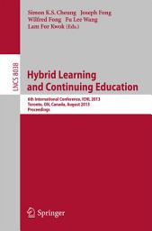 Icon image Hybrid Learning and Continuing Education: 6th International conference, ICHL 2013, Toronto, ON, Canada, August 12-14, 2013, Proceedings