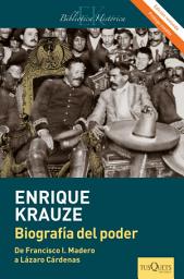 Icon image Biografía del poder (Edición revisada): Caudillos de la Revolución Mexicana (1910-1940)