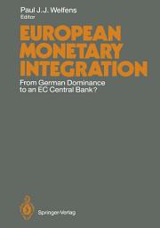 Icon image European Monetary Integration: From German Dominance to an EC Central Bank?