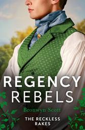 Icon image Regency Rebels: The Reckless Rakes – 2 Books in 1