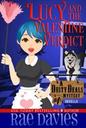 Icon image Lucy and the Valentine Verdict: A Dusty Deals Mystery Series Novella