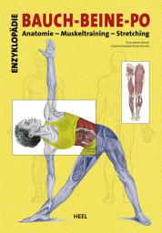 Icon image Enzyklopädie Bauch - Beine - Po: Anatomie - Muskeltraining - Stretching