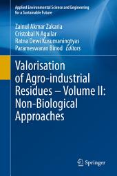 Icon image Valorisation of Agro-industrial Residues – Volume II: Non-Biological Approaches