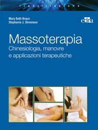 Icon image Massoterapia: Chinesiologia, manovre e applicazioni terapeutiche