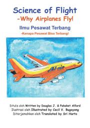 Icon image Ilmu Pesawat Terming Science of Flight Indonesian A5: -Kenapa Pesawat Bisa Terbang! -Why Airplanes Fly!