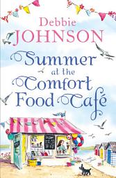 Icon image Summer at the Comfort Food Café (The Comfort Food Café, Book 1)