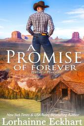 Icon image A Promise of Forever: (Western Romance, Contemporary Romance): Married in Montana