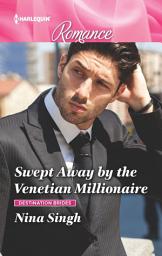 Icon image Swept Away by the Venetian Millionaire: Get swept away with this sparkling summer romance!