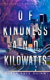 Icon image Of Kindness and Kilowatts (Nothing is Promised 3)