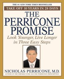 Icon image The Perricone Promise: Look Younger Live Longer in Three Easy Steps