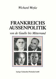 Icon image Frankreichs Außenpolitik von de Gaulle bis Mitterrand