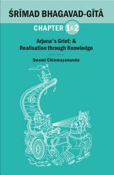 Icon image BHAGAVAD GITA CHAPTER 01 & 02: Arjuna's Grief; & Realisation Through Knowledge