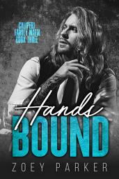 Icon image Hands Bound (Book 3): A Dark Bad Boy Mafia Romance