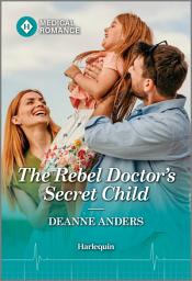 Icon image The Rebel Doctor's Secret Child