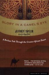 Icon image Glory in a Camel's Eye: A Perilous Trek Through the Greatest African Desert