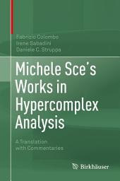 Icon image Michele Sce's Works in Hypercomplex Analysis: A Translation with Commentaries